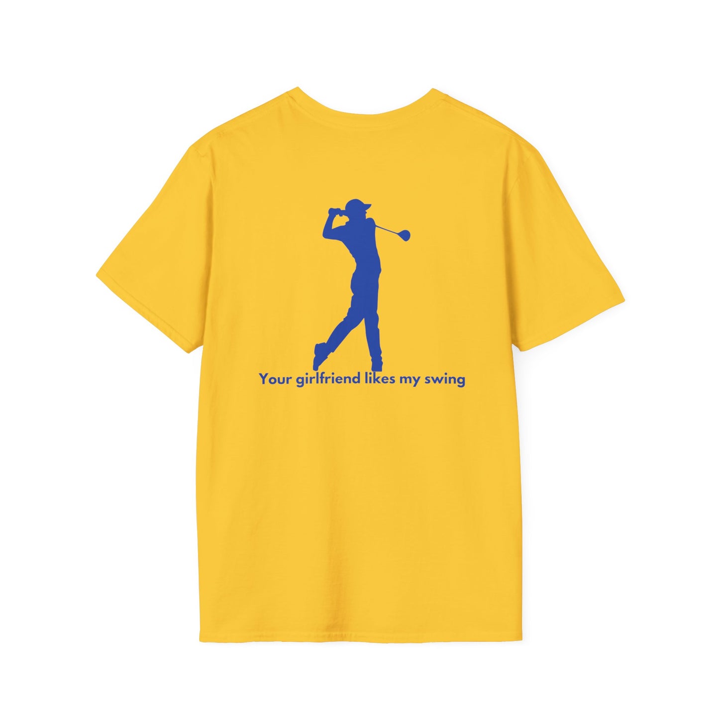 Your Girlfriend Likes My Swing-Golf- Blue- Unisex Softstyle T-Shirt