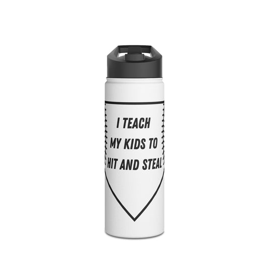 I Teach My Kids To Hit And Steal- Black- Stainless Steel Water Bottle, Standard Lid