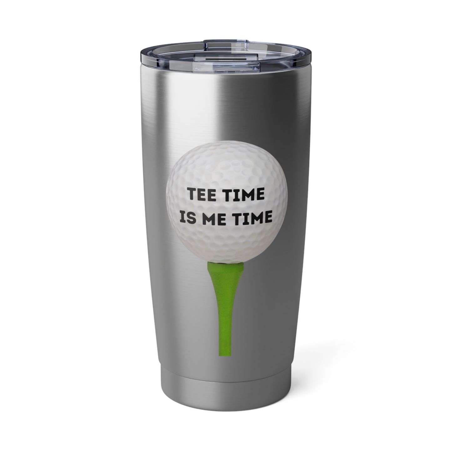 Tee Time Is Me Time Vagabond 20oz Tumbler