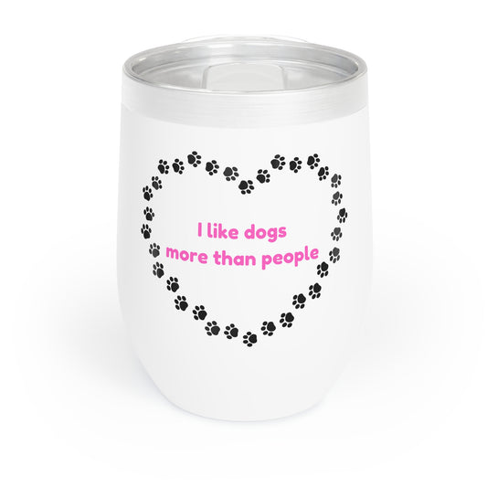 I Like Dogs More Than People Pink Chill Wine Tumbler