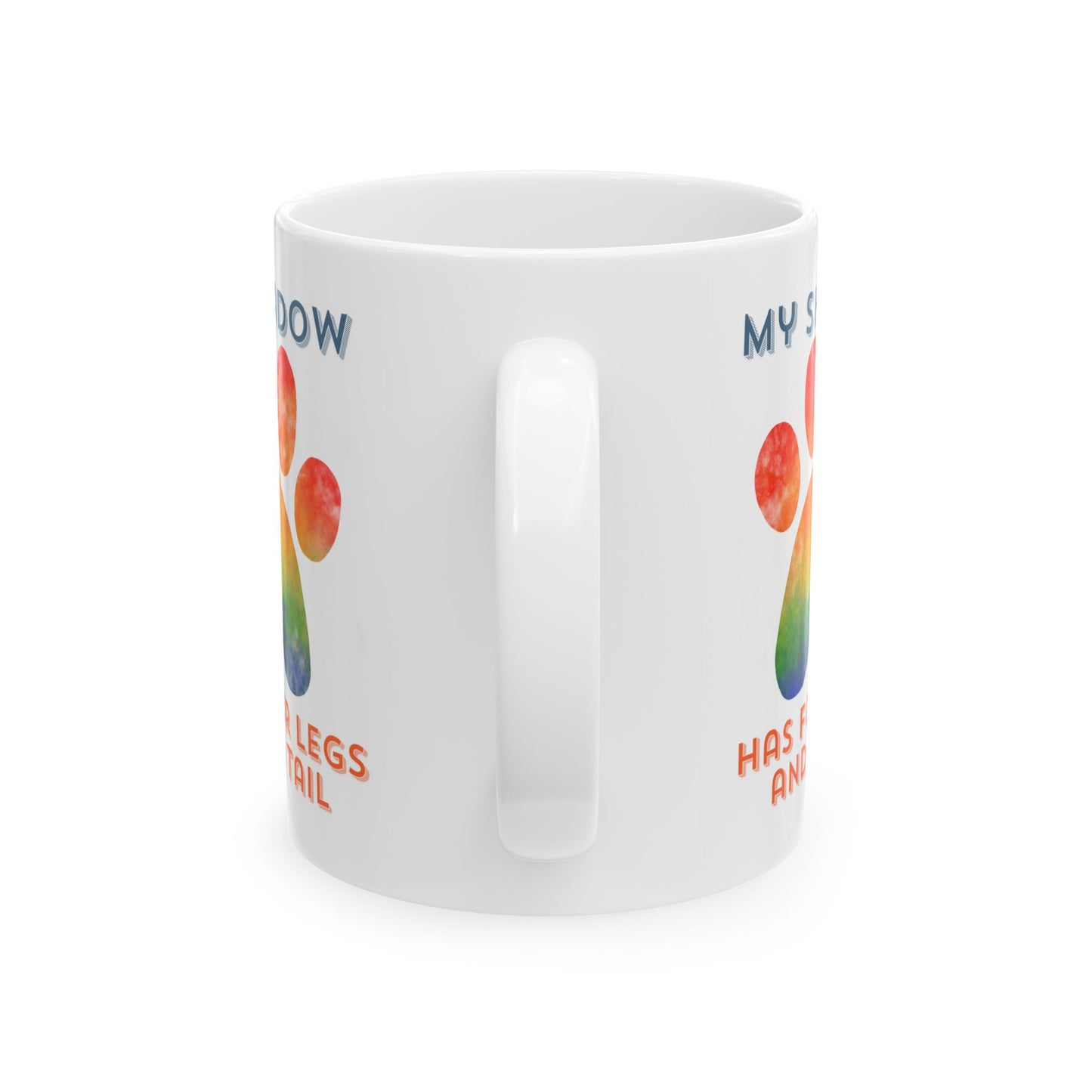 My Shadow Has Four Legs and A Tail Ceramic Mug, 11oz