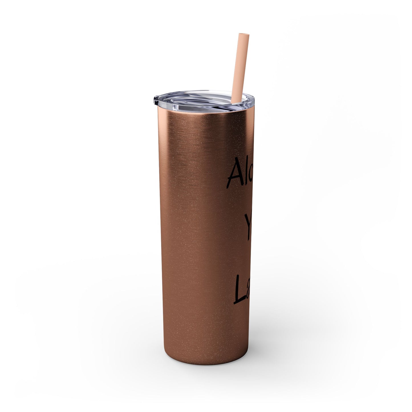 Alcohol You Later! Skinny Tumbler with Straw, 20oz