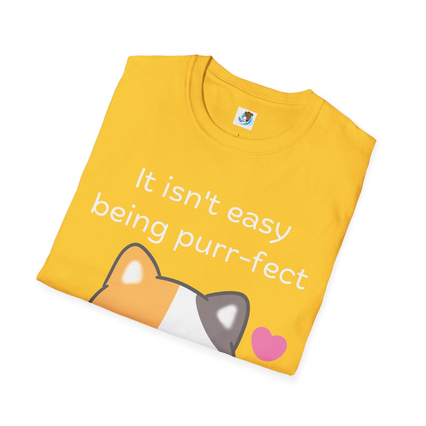 It Isn't Easy Being Purr-fect- White- Unisex Softstyle T-Shirt