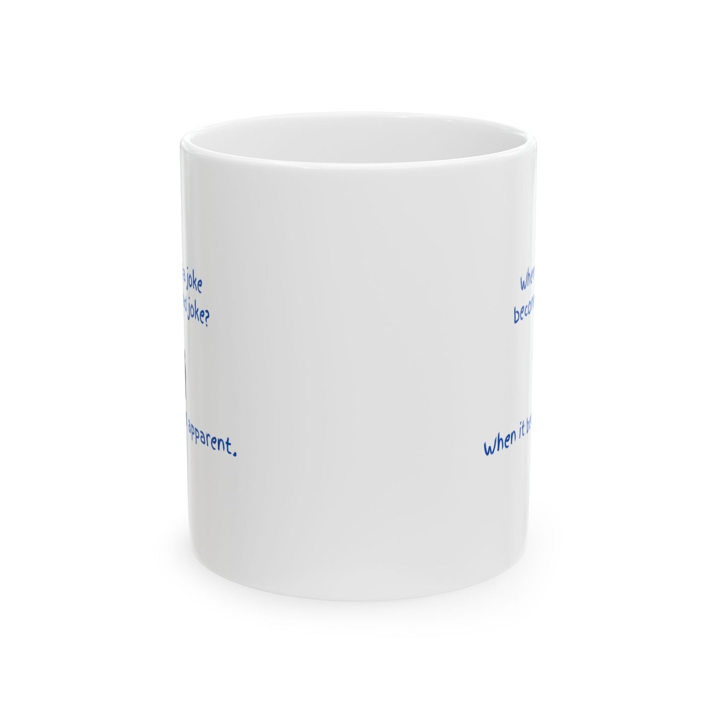 When does a joke become a dad joke Ceramic Mug, 11oz