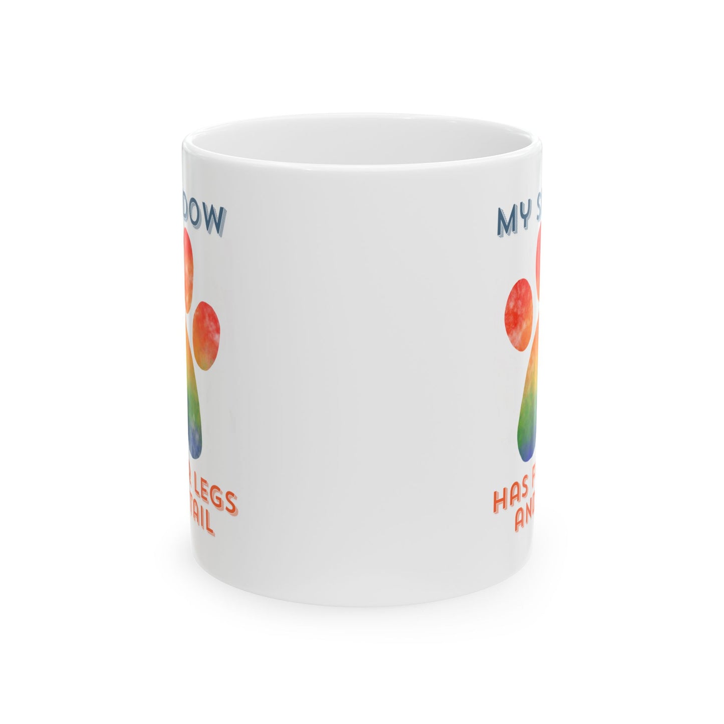 My Shadow Has Four Legs and A Tail Ceramic Mug, 11oz