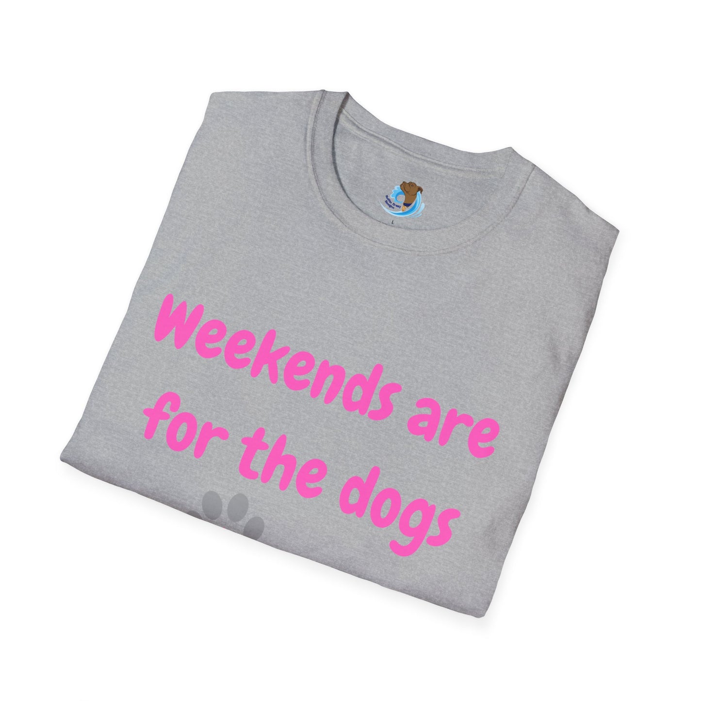 Weekends Are For The Dogs- Pink- Unisex Softstyle T-Shirt