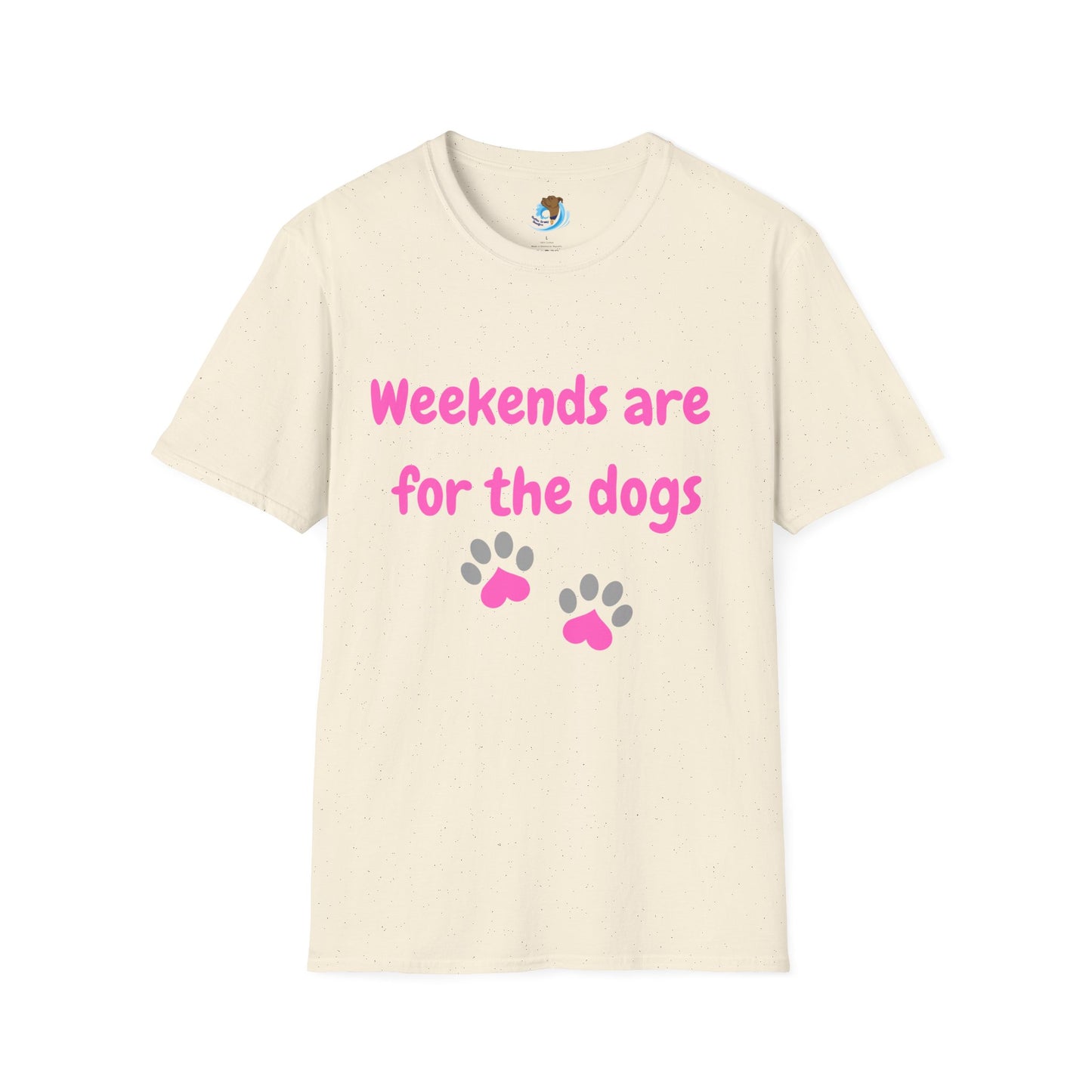 Weekends Are For The Dogs- Pink- Unisex Softstyle T-Shirt