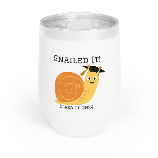 Class of 2024 Snailed It! Chill Wine Tumbler