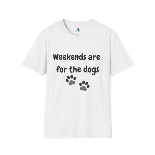 Weekends Are For The Dogs Unisex Softstyle T-Shirt