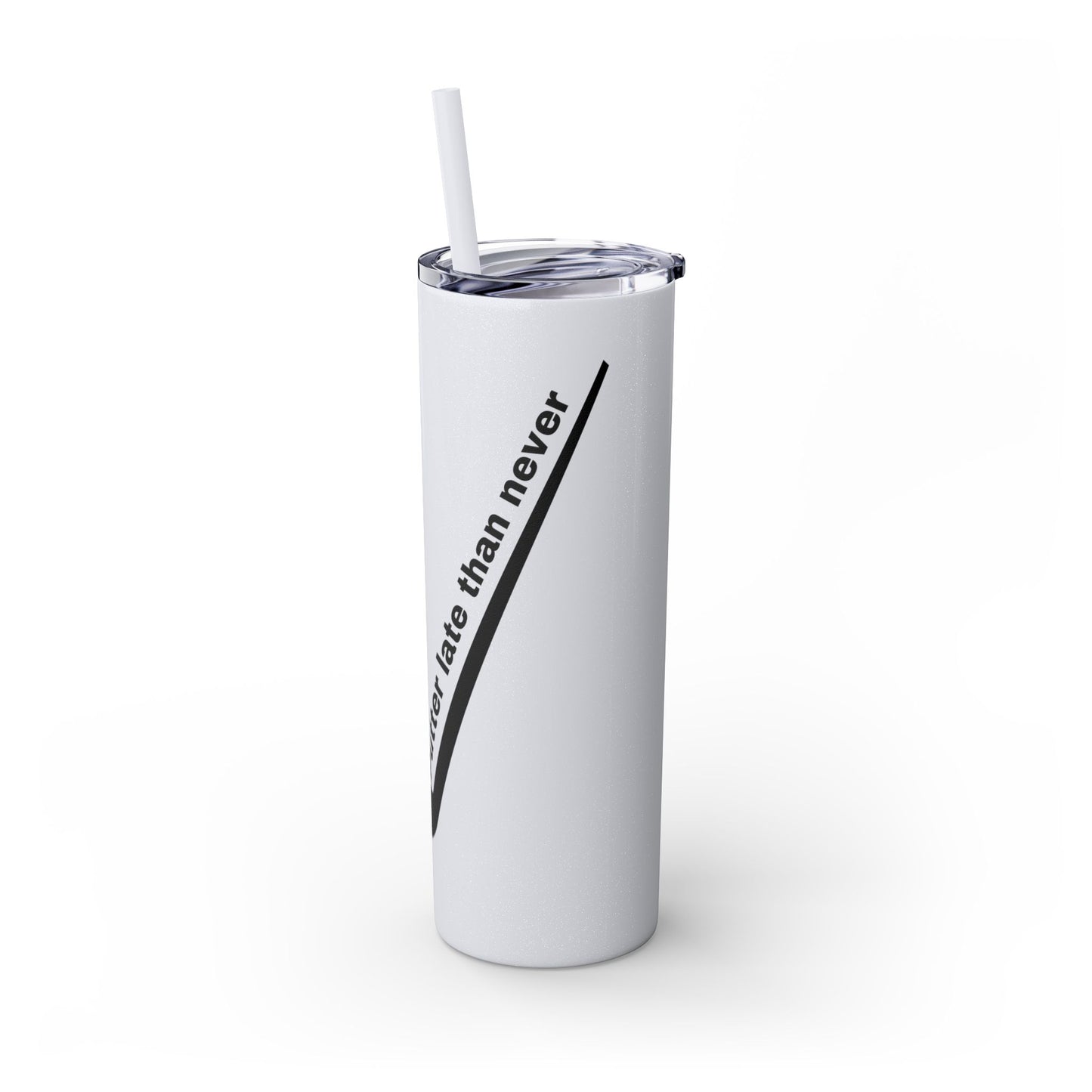 Putter Late Than Never Skinny Tumbler with Straw, 20oz