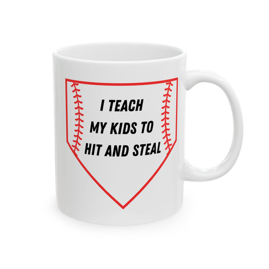 I Teach My Kids To Hit And Steal- Red/Black- Ceramic Mug, 11oz