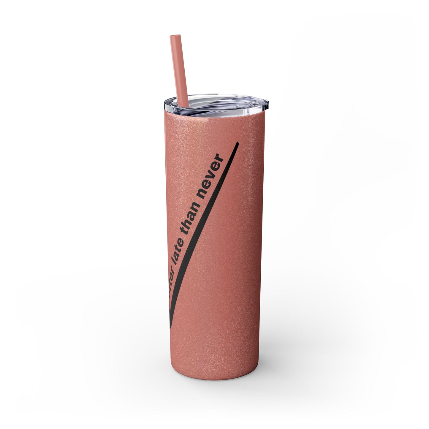 Putter Late Than Never Skinny Tumbler with Straw, 20oz