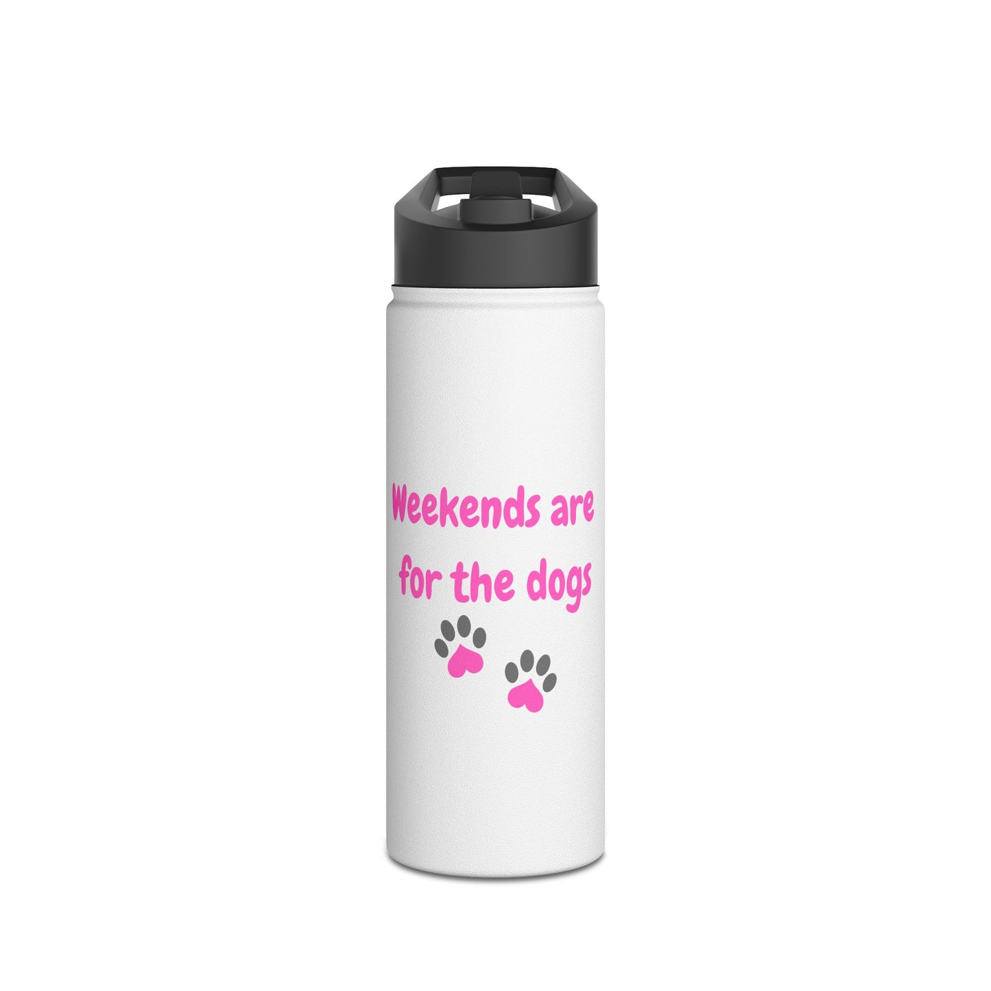 Weekends Are For The Dogs- Pink/Gray- Stainless Steel Water Bottle, Standard Lid