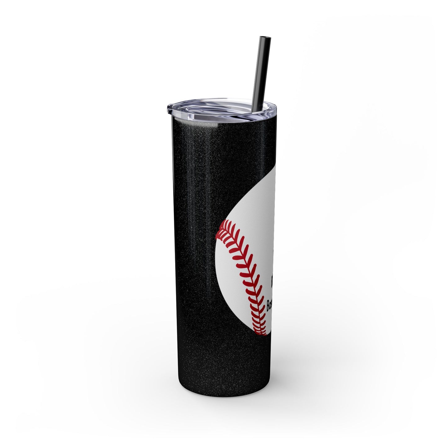 The Only BS I Need Is Baseball Season- Skinny Tumbler with Straw, 20oz