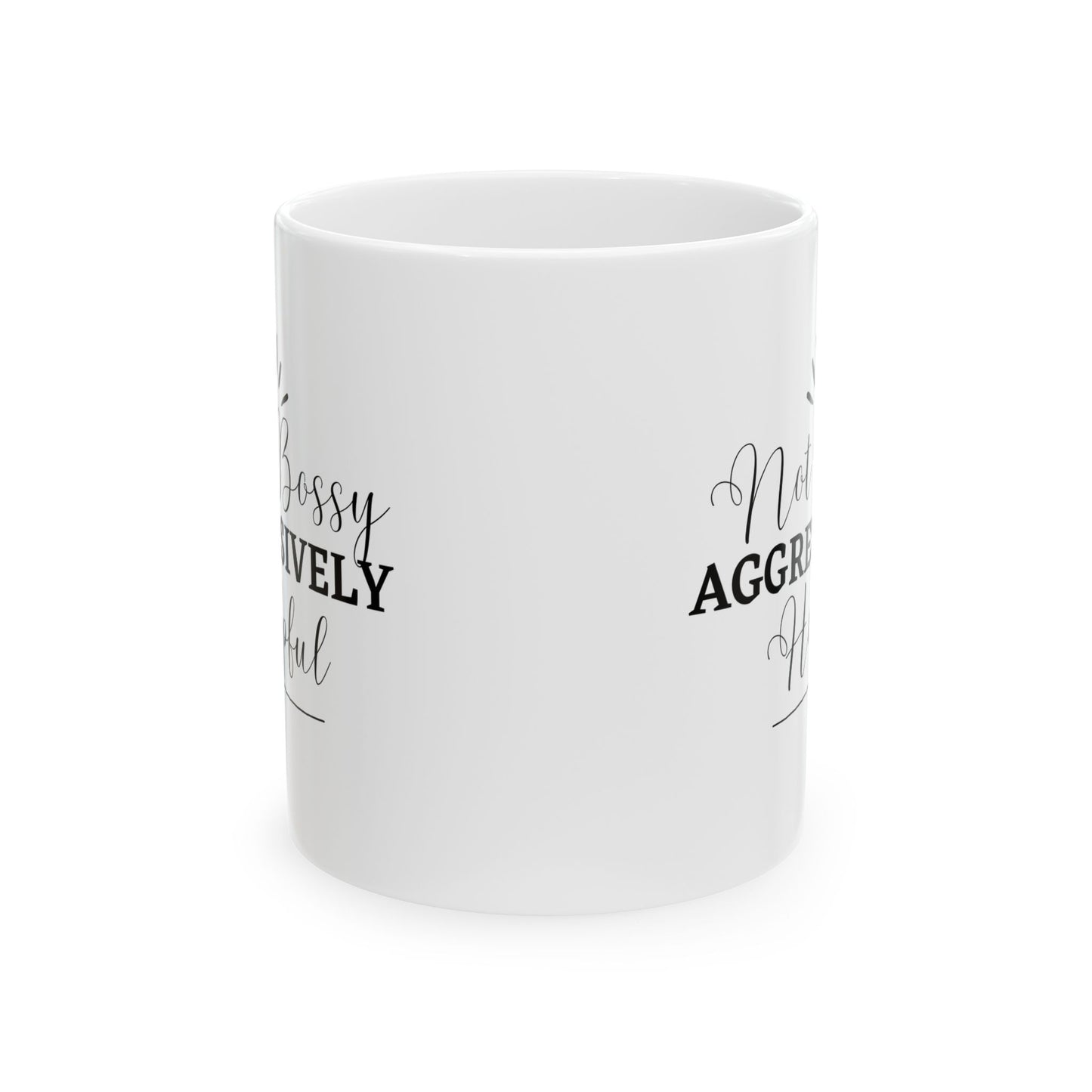 Not Bossy, Aggressively Helpful Ceramic Mug, 11oz