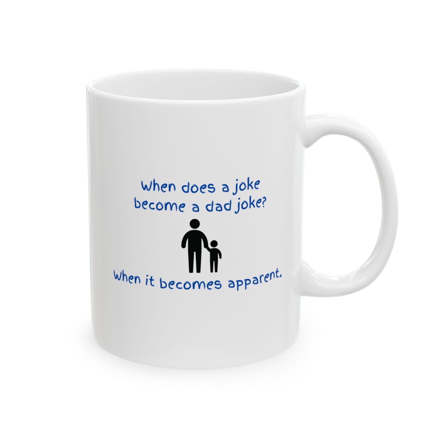 When does a joke become a dad joke Ceramic Mug, 11oz