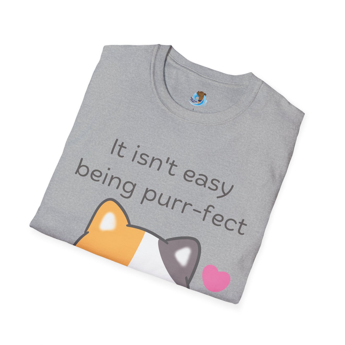 It Isn't Easy Being Purr-fect- Black- Unisex Softstyle T-Shirt