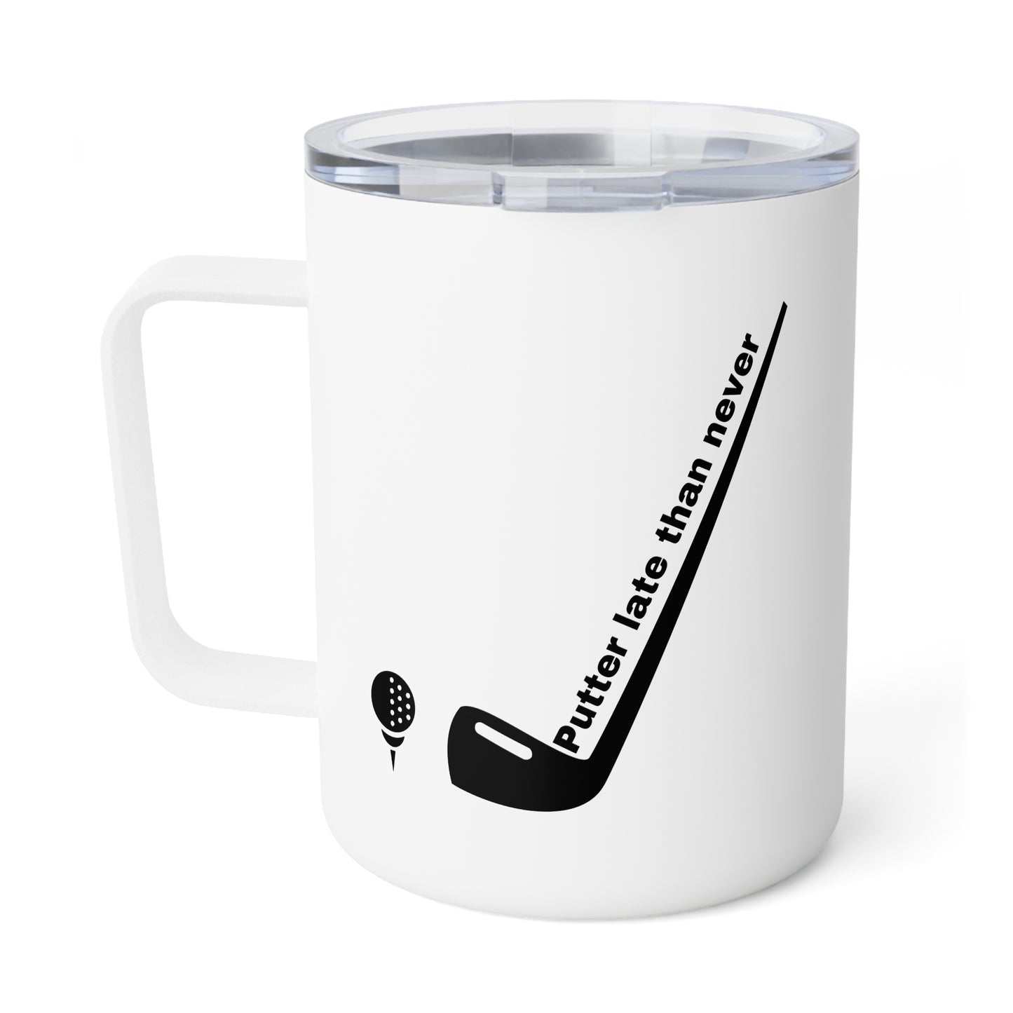 Putter Late Than Never Insulated Coffee Mug, 10oz