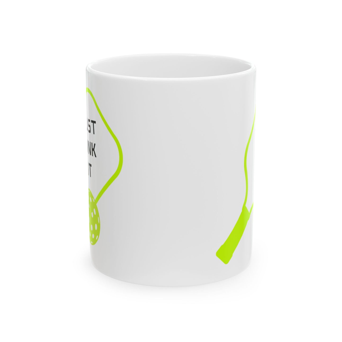 Just Dink It Ceramic Mug, 11oz