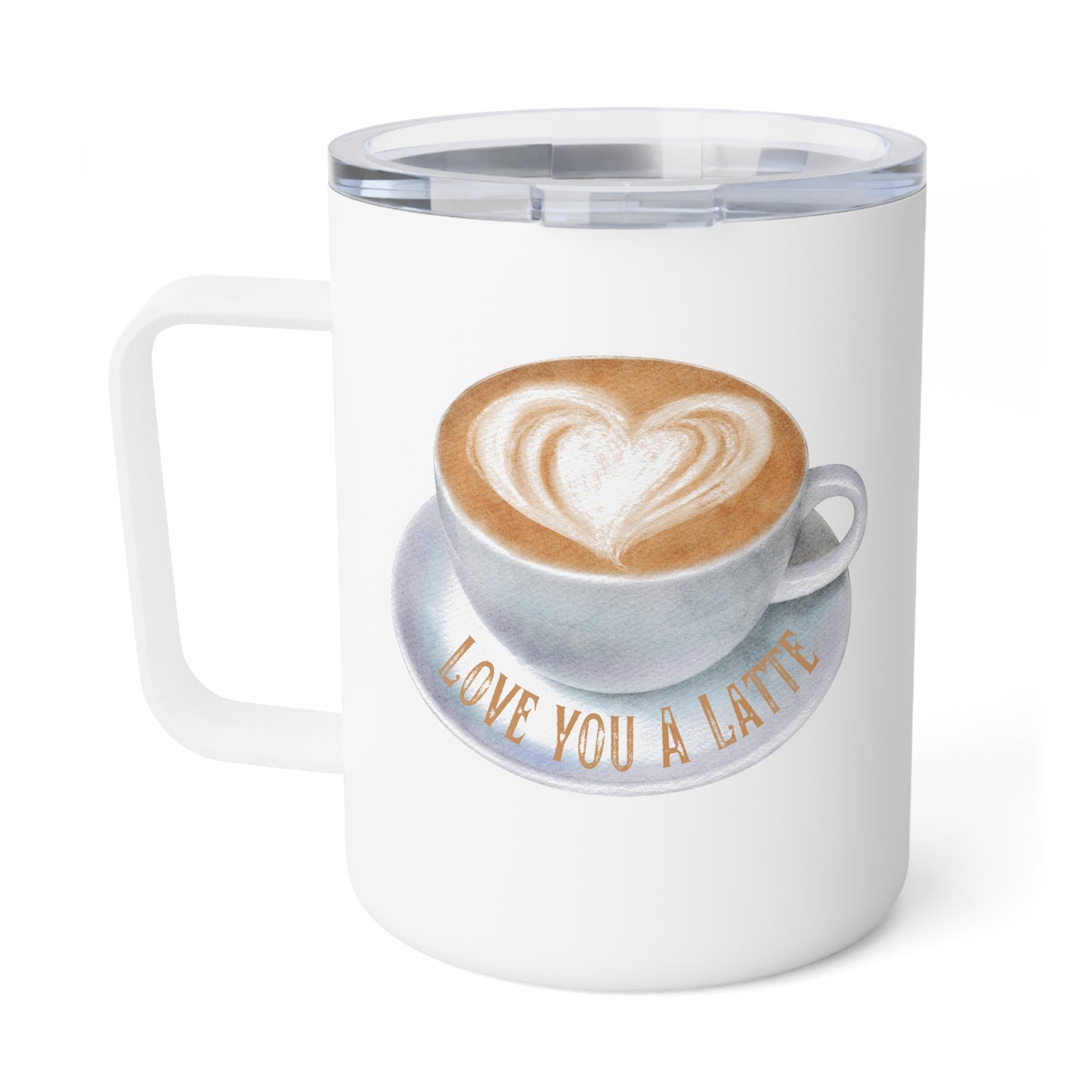 Love You A Latte Insulated Coffee Mug, 10oz