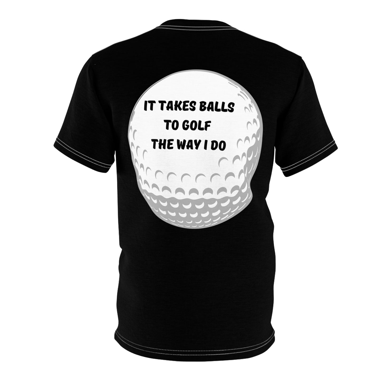 It Takes Balls To Golf The Way I Do- Unisex Cut & Sew Tee (AOP)