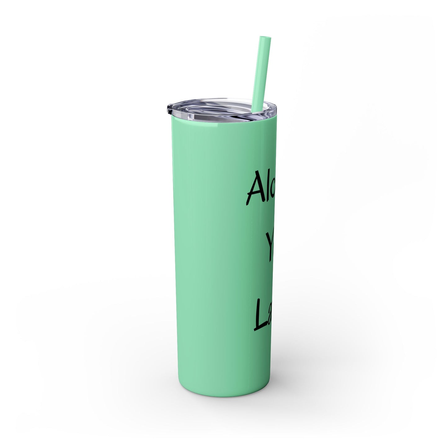 Alcohol You Later! Skinny Tumbler with Straw, 20oz