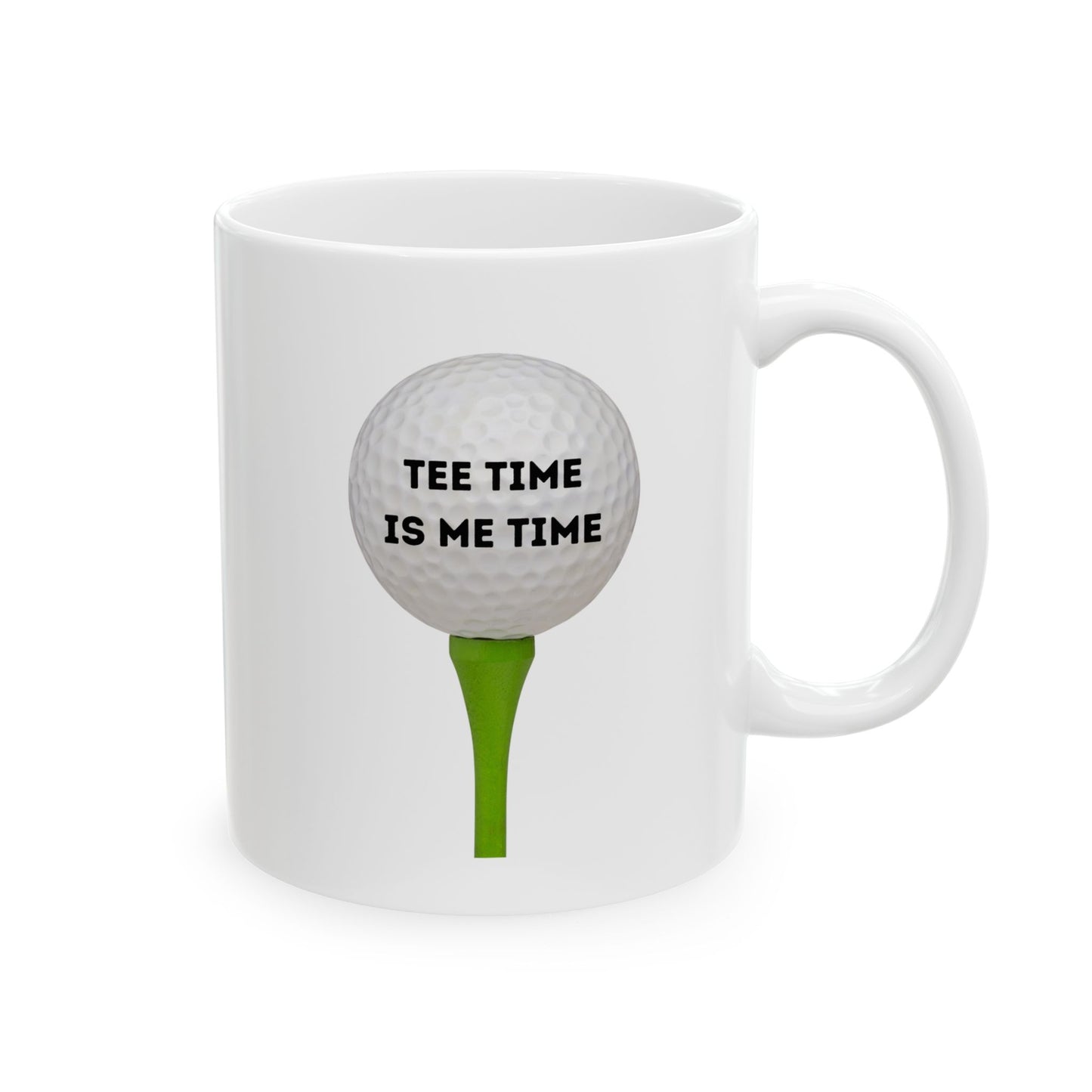 Tee Time Is Me Time Ceramic Mug, 11oz