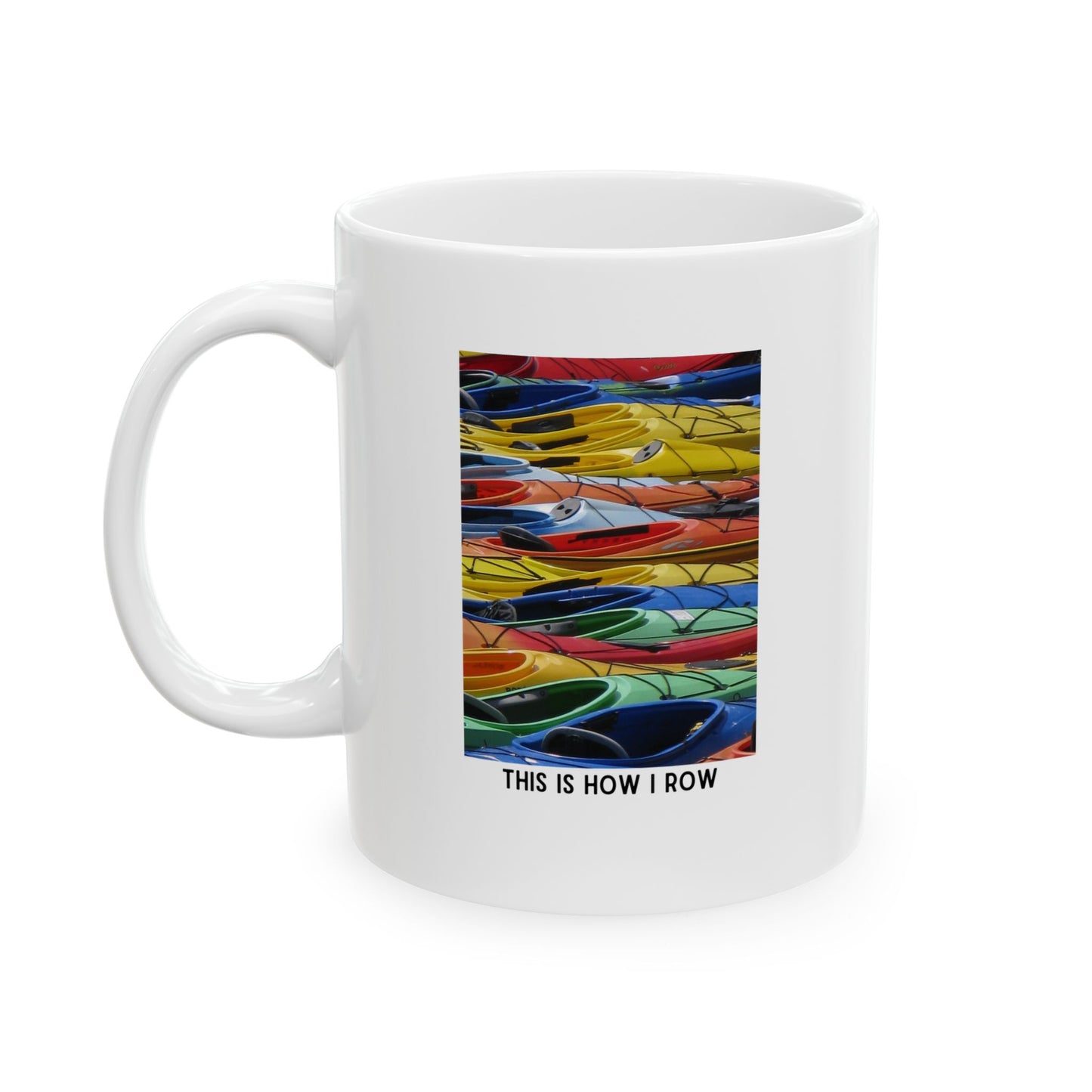 This Is How I Row Ceramic Mug, 11oz