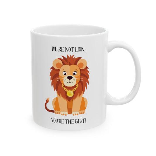 We're Not Lion, You're The Best #1Dad Ceramic Mug, 11oz