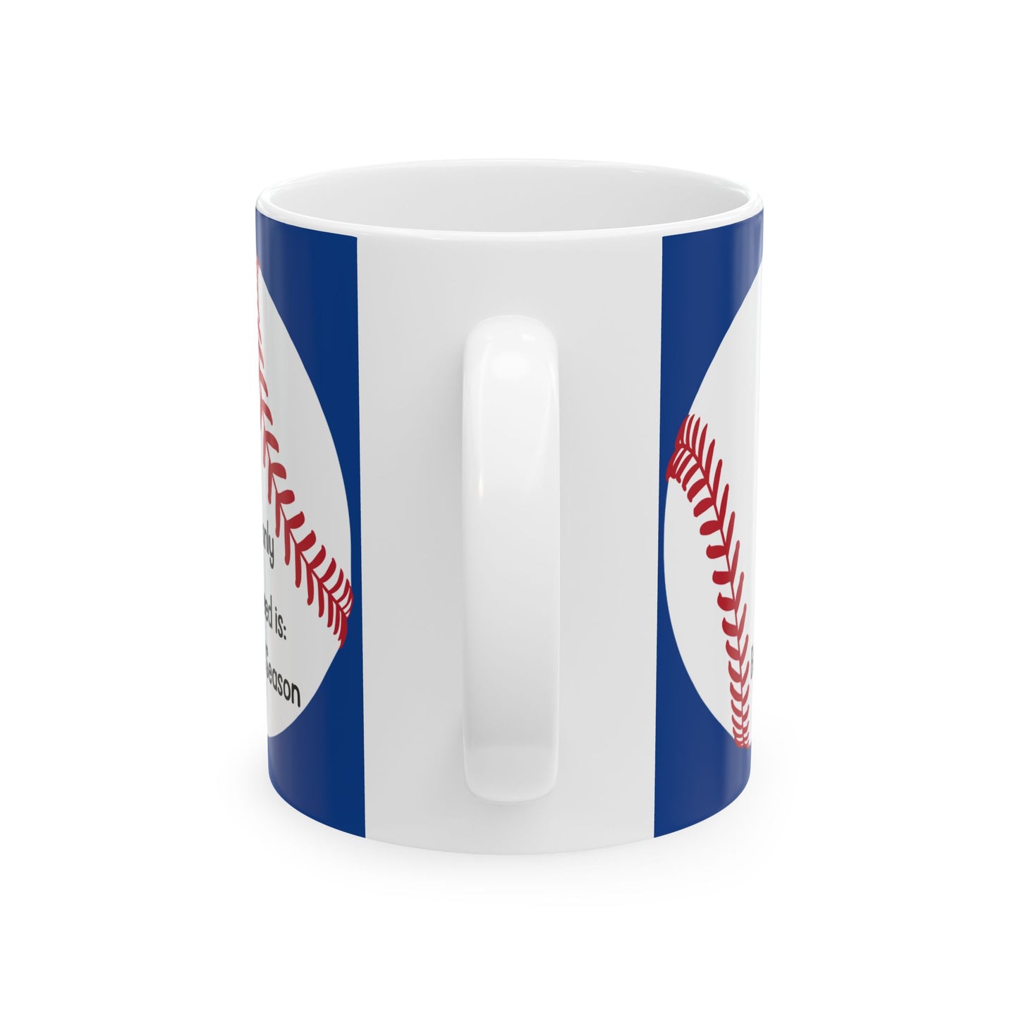 The Only BS I Need Is Baseball Season- Blue- Ceramic Mug, 11oz