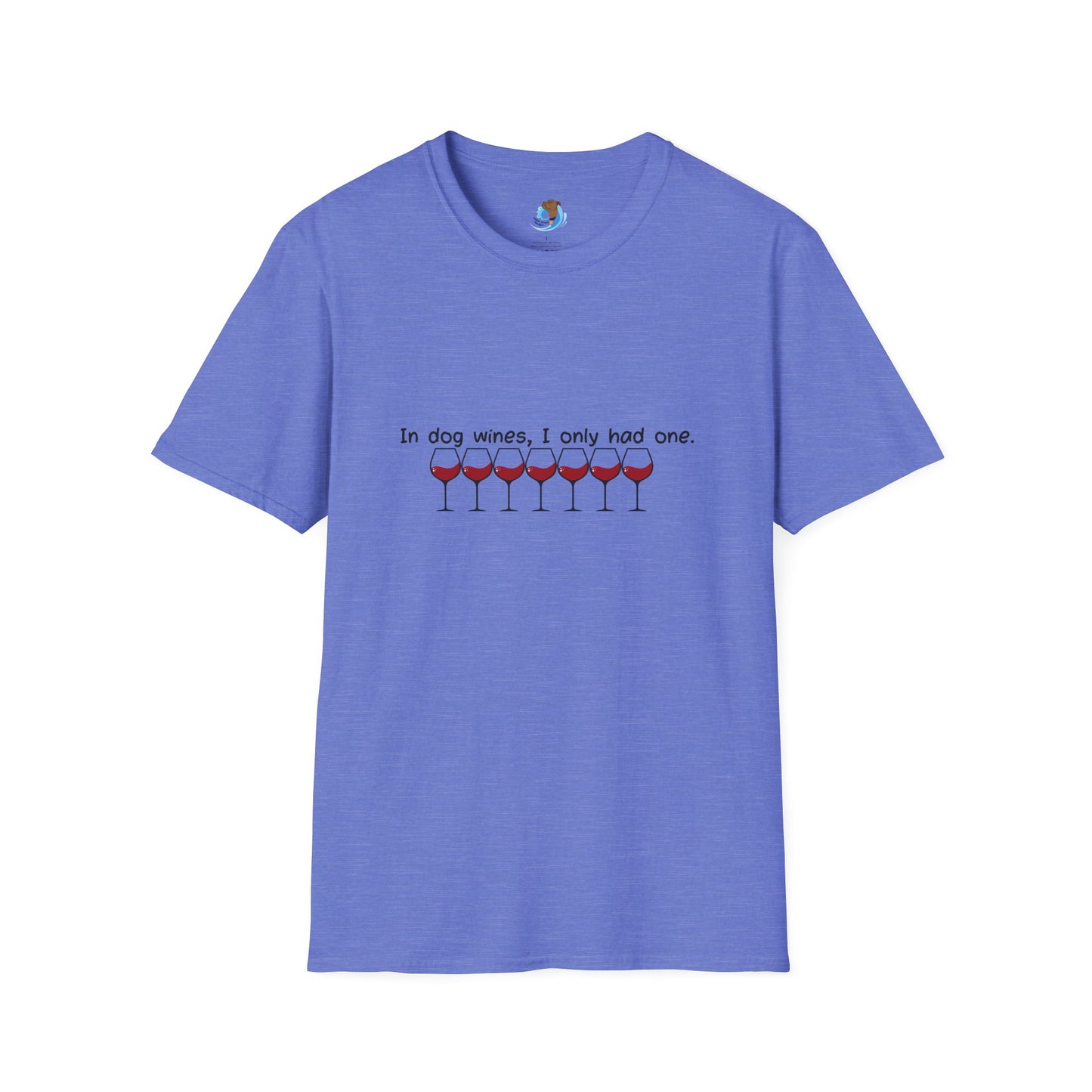 In Dog Wines, I Only Had One - Unisex Softstyle T-Shirt