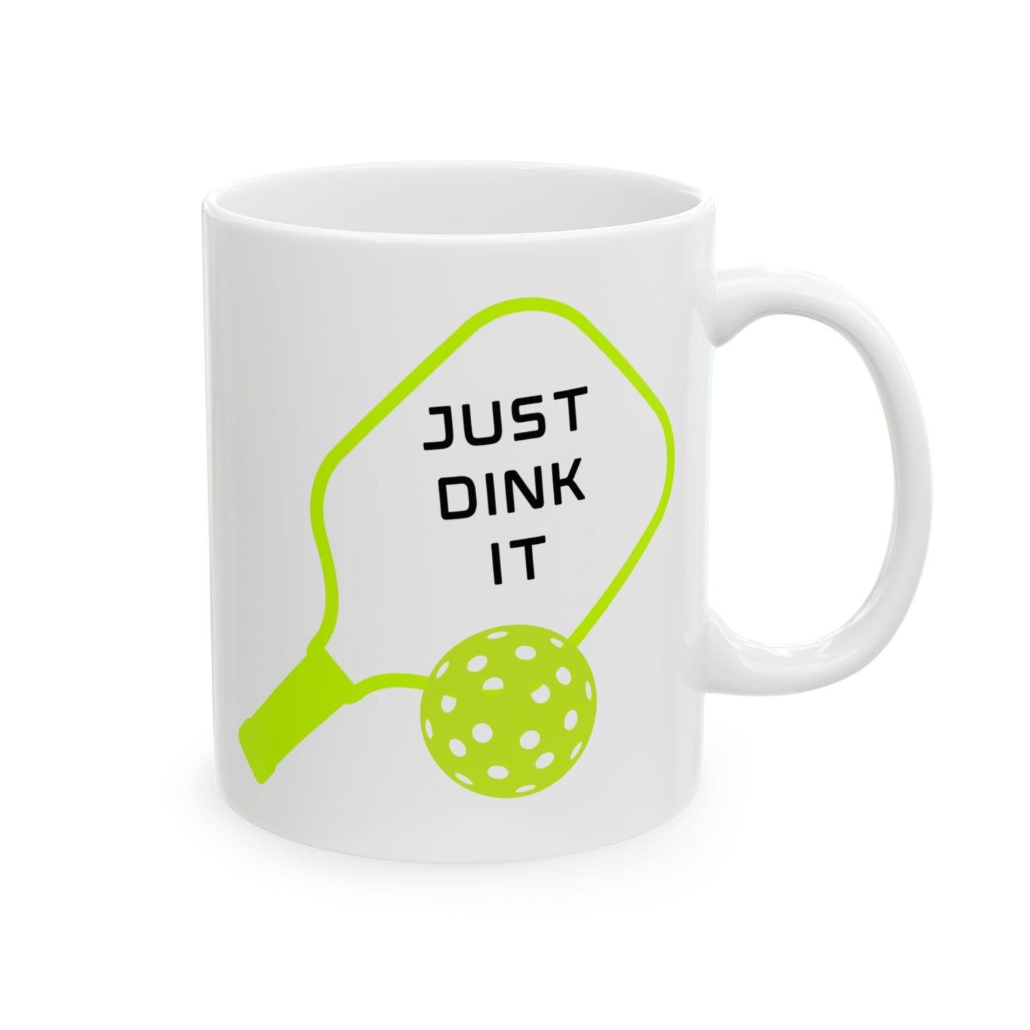 Just Dink It Ceramic Mug, 11oz