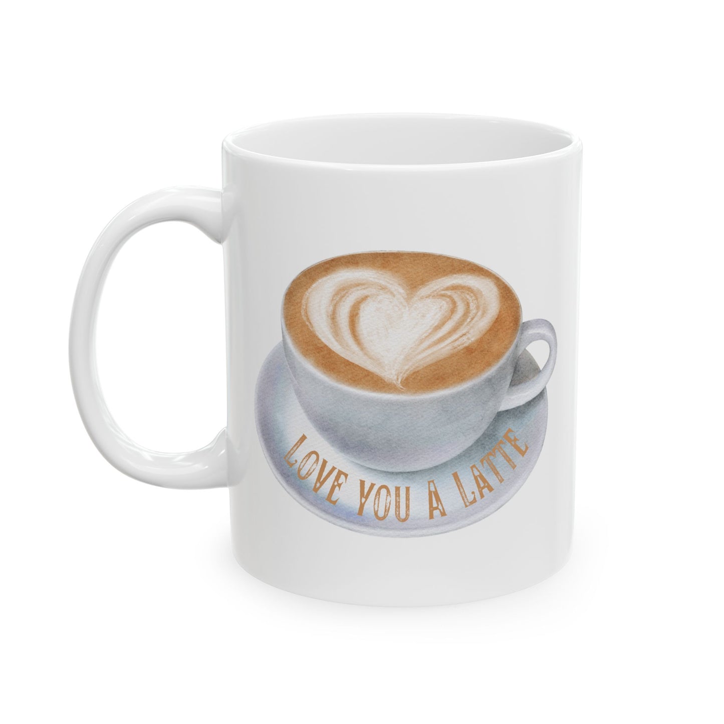 Love You A Latte Ceramic Mug, 11oz