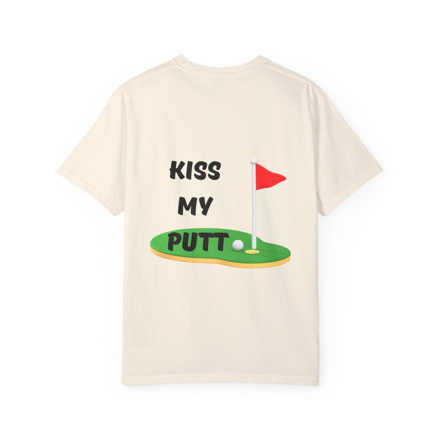 Kiss My Putt Unisex Garment-Dyed T-shirt