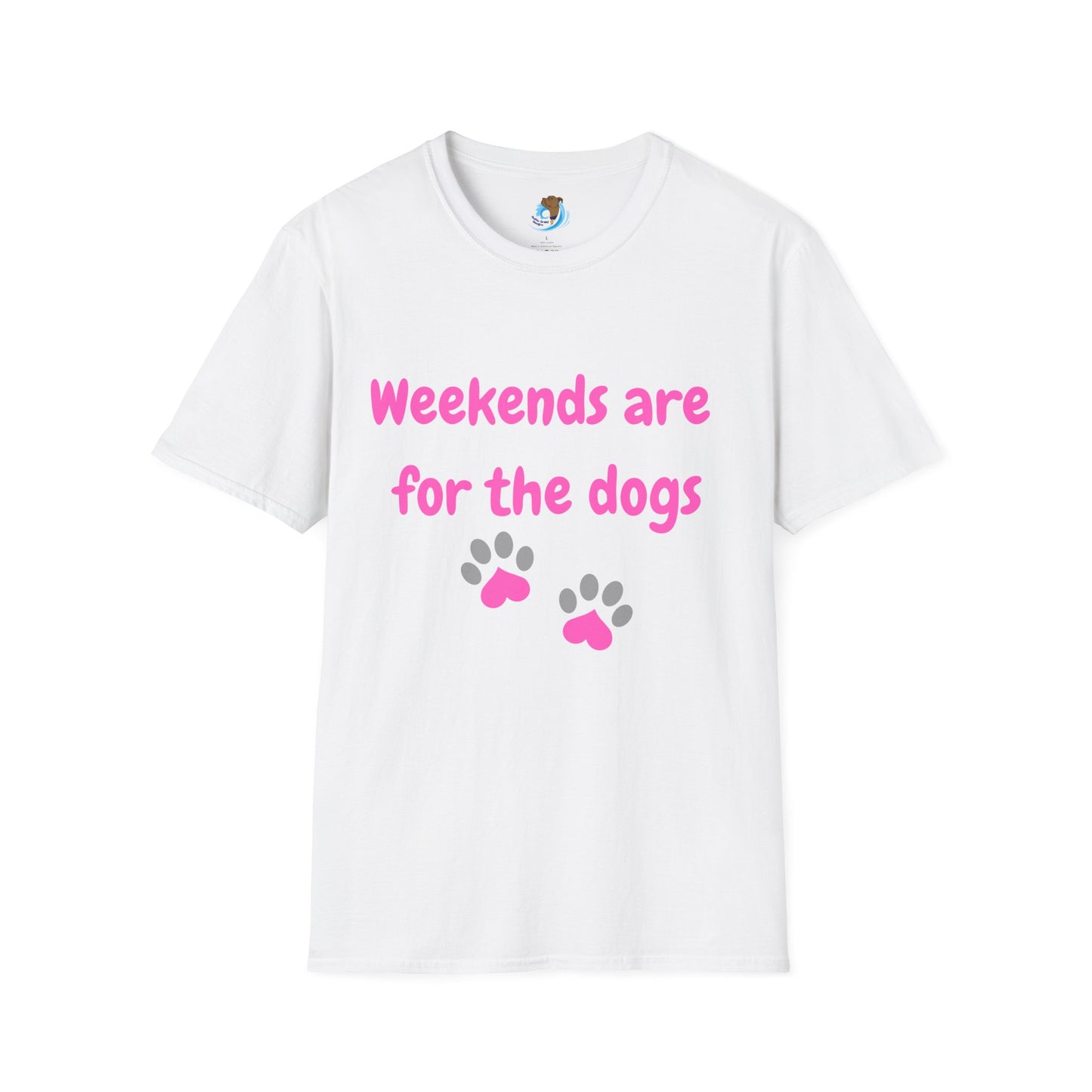 Weekends Are For The Dogs- Pink- Unisex Softstyle T-Shirt