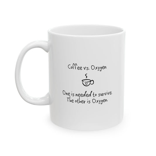 Coffee vs. Oxygen Ceramic Mug, 11oz