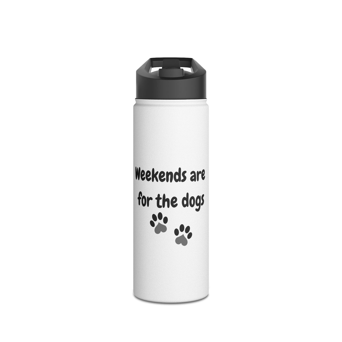 Weekends Are For The Dogs- Black/Gray- Stainless Steel Water Bottle, Standard Lid