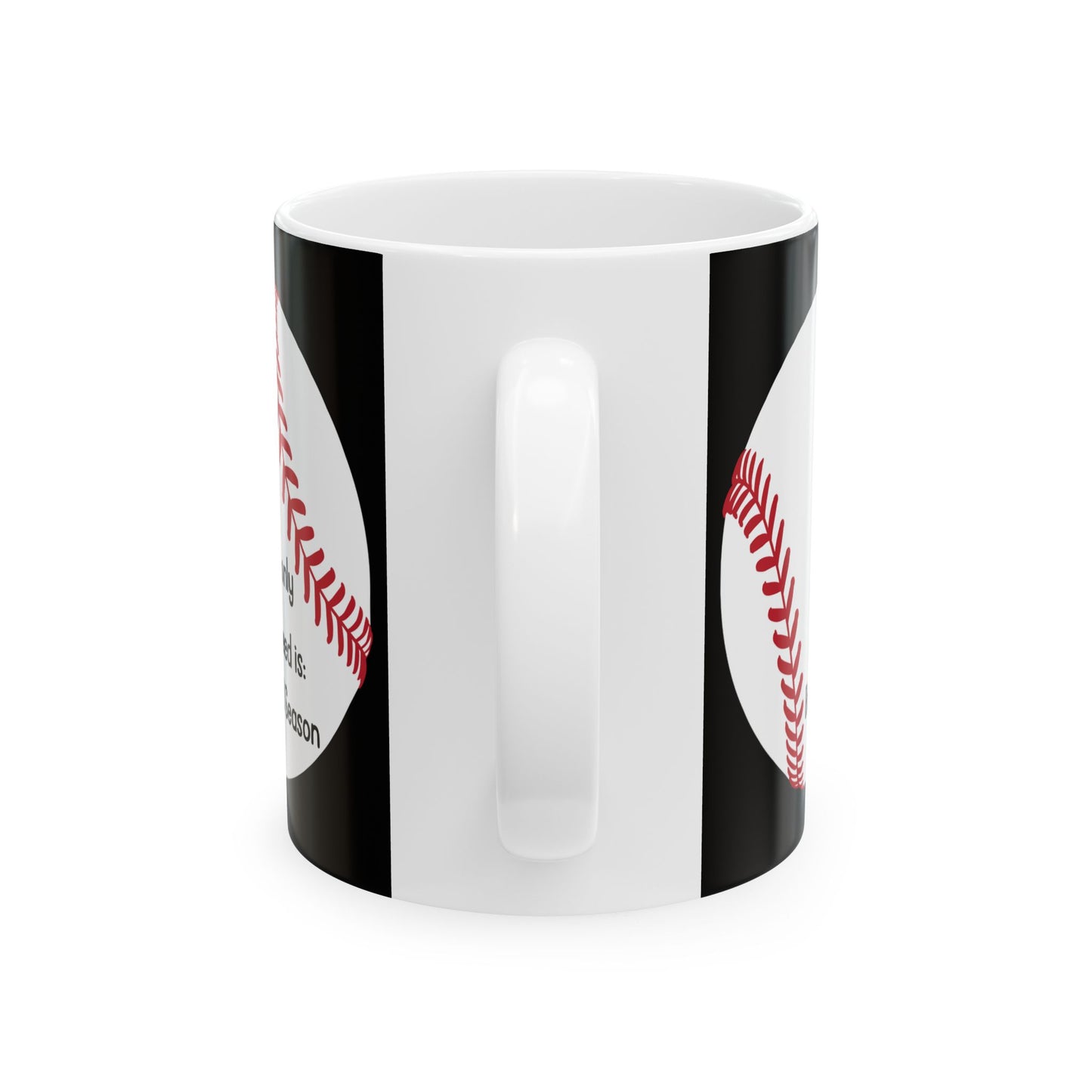 The Only BS I Need Is Baseball Season- Black- Ceramic Mug, 11oz