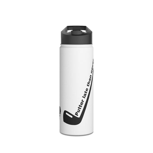 Putter Late Than Never Stainless Steel Water Bottle, Standard Lid