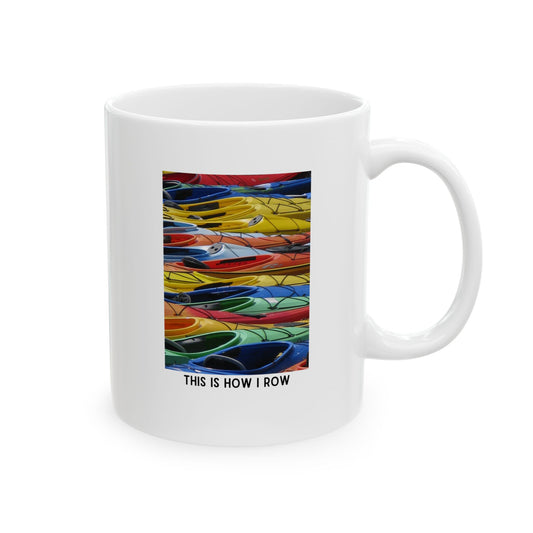 This Is How I Row Ceramic Mug, 11oz