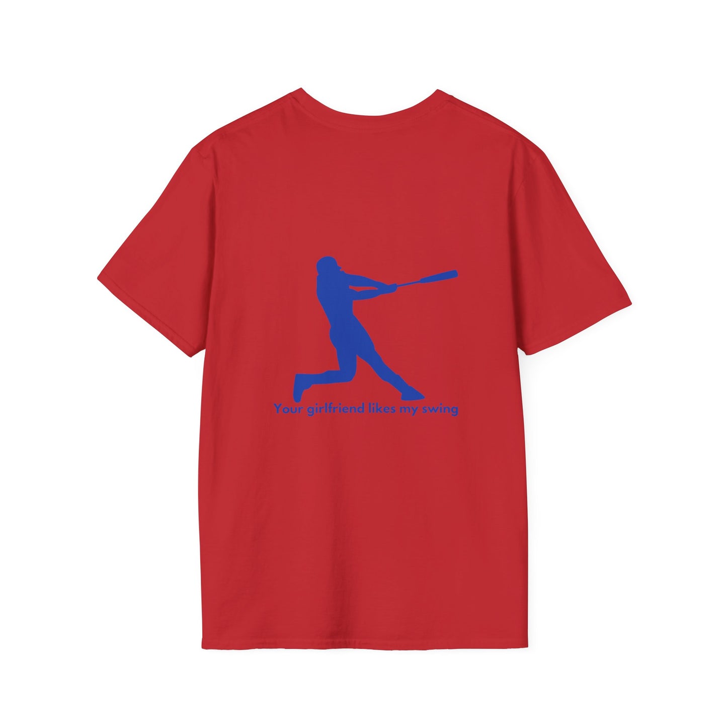 Your Girlfriend Likes My Swing- Baseball- Blue- Unisex Softstyle T-Shirt