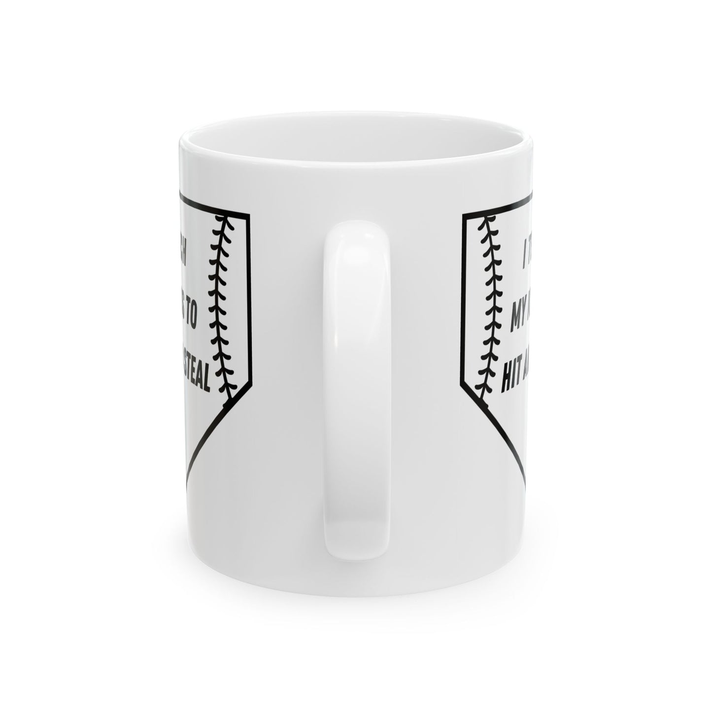 I Teach My Kids To Hit And Steal- Black- Ceramic Mug, 11oz