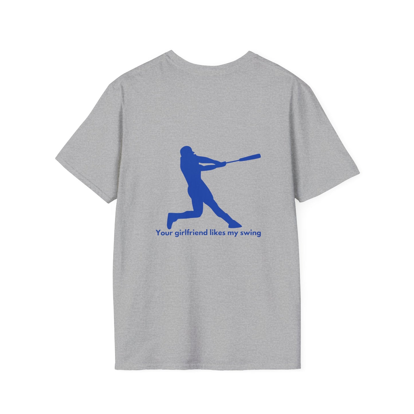 Your Girlfriend Likes My Swing- Baseball- Blue- Unisex Softstyle T-Shirt